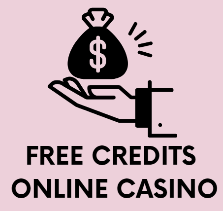 Free Credits Online Casino